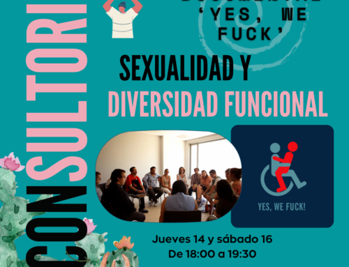 CONSULTORIO AFECTIVO-SEXUAL:  “Yes we fuck” Sexualidad y diversidad funcional
